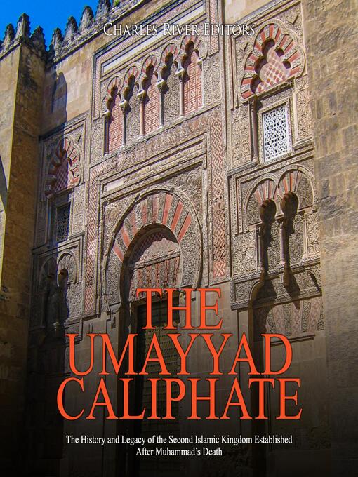 Title details for The Umayyad Caliphate by Charles River Editors - Wait list